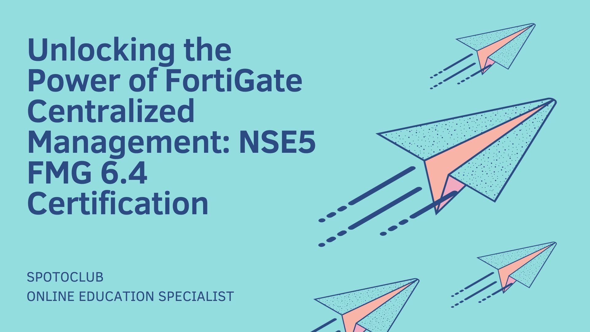 NSE5 FMG 6.4 Certification